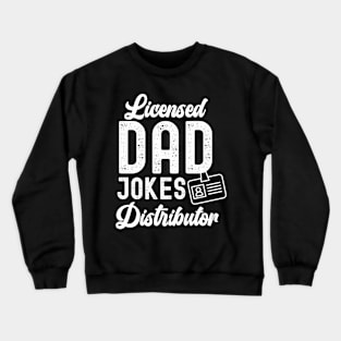 Licensed Dad Jokes Distributor - Funny Dad or Husband gift Crewneck Sweatshirt